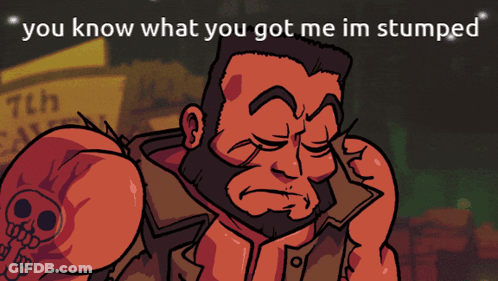 Man Saying You Know What You Got Me Im Stumped GIF