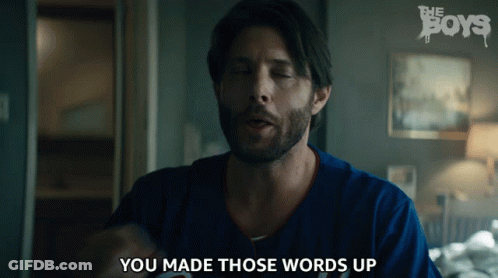 Man Saying You Made Those Words Up GIF