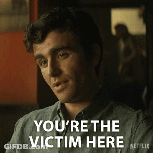 Man Saying You're The Victim Here GIF