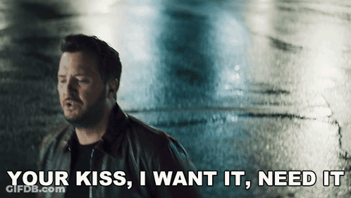 Man Saying Your Kiss I Want It Need It GIF
