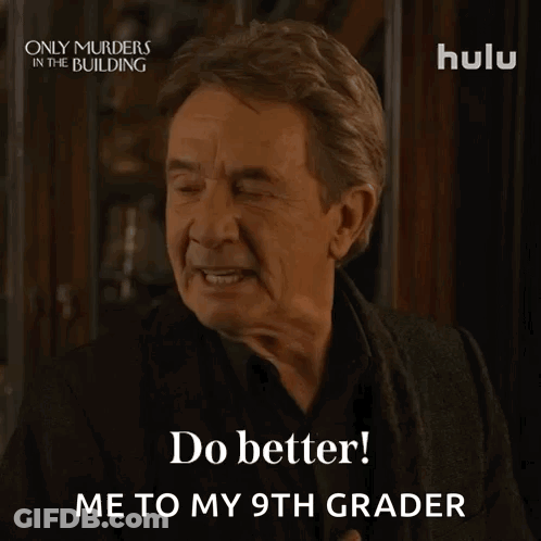 Man Says Do Better Me To My 9Th Grader On Hulu GIF