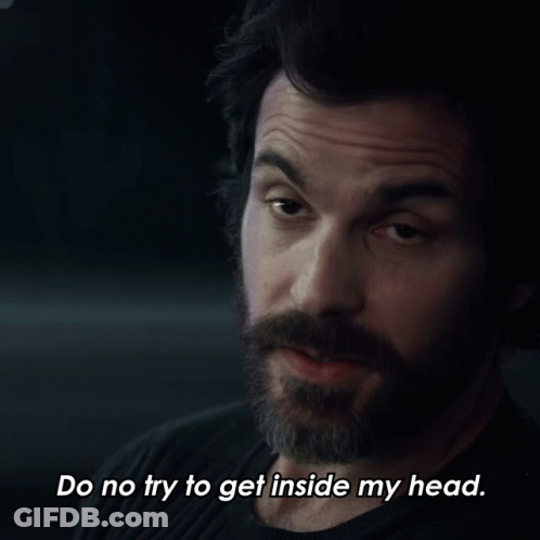 Man Says Do No Try To Get Inside My Head GIF
