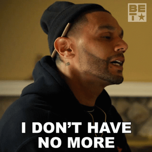Man Says I Don't Have No More GIF