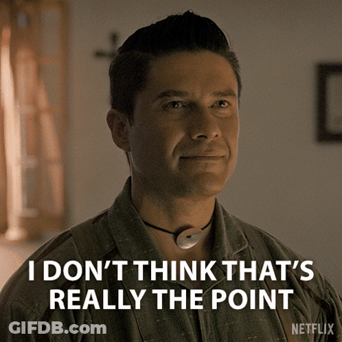 Man Says I Don't Think That's Really The Point Netflix Ad GIF