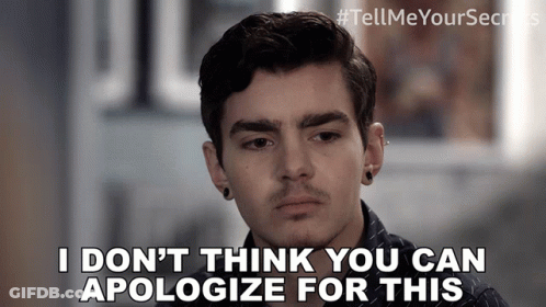 Man Says I Don't Think You Can Apologize For This GIF