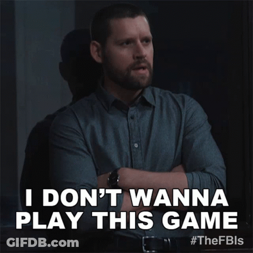 Man Says I Don't Wanna Play This Game GIF