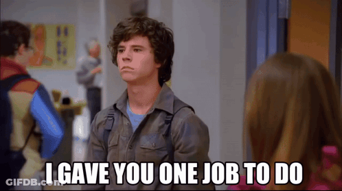 Man Says I Gave You One Job To Do In Front Of Girl GIF