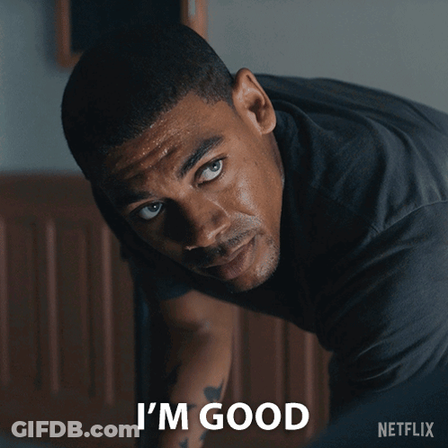 Man Says I'm Good With Netflix Logo GIF
