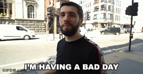 Man Says I'm Having A Bad Day On Street GIF