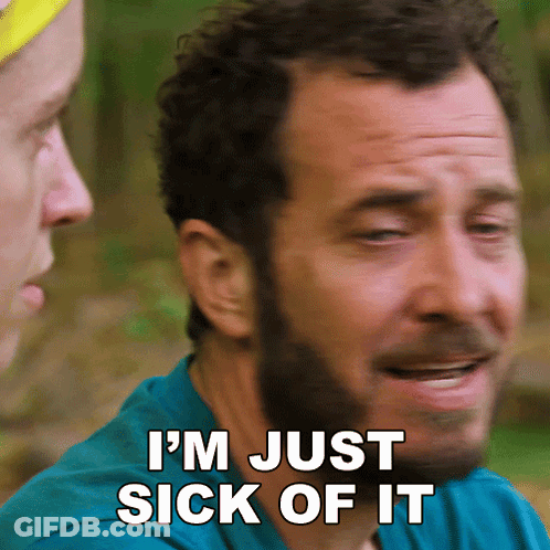 Man Says I'm Just Sick Of It To Another Man GIF