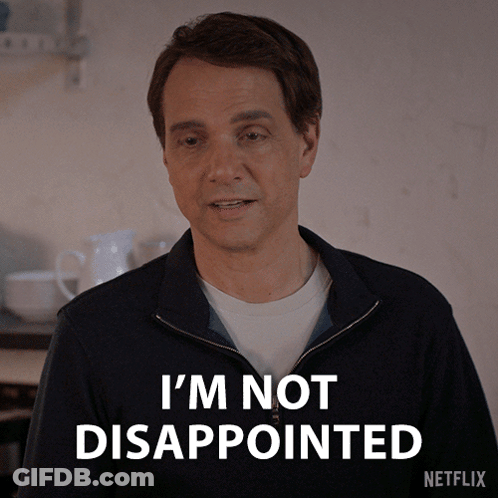 Man Says I'm Not Disappointed Netflix GIF