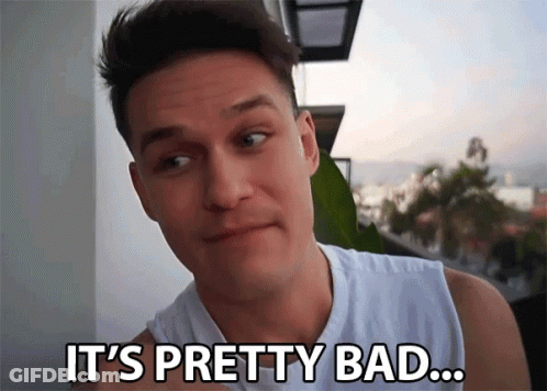 Man Says It's Pretty Bad GIF