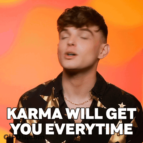 Man Says Karma Will Get You Every Time GIF