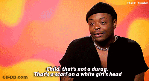 Man Says Scarf Not Durag On Girl GIF