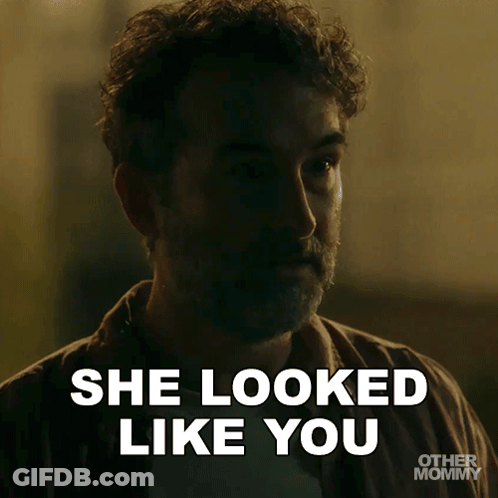 Man Says She Looked Like You GIF