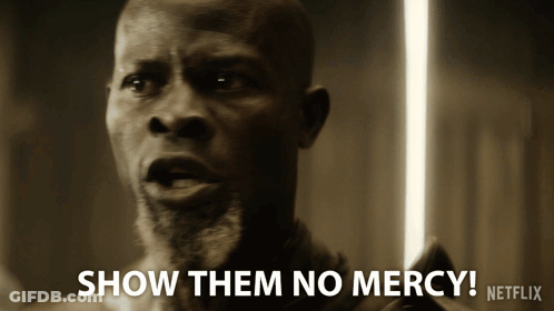 Man Says Show Them No Mercy Netflix Advertisement GIF