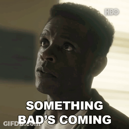 Man Says Something Bad Is Coming HBO Advertisement GIF