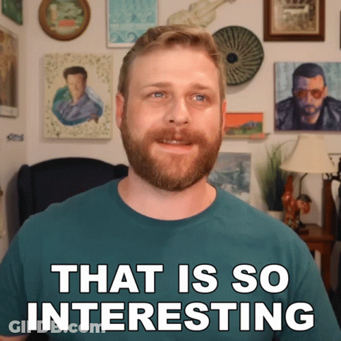 Man Says That Is So Interesting By Paintings GIF