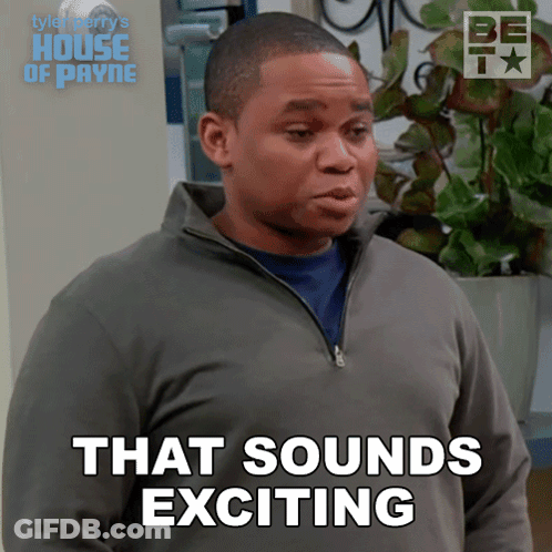 Man Says That Sounds Exciting House Of Payne GIF
