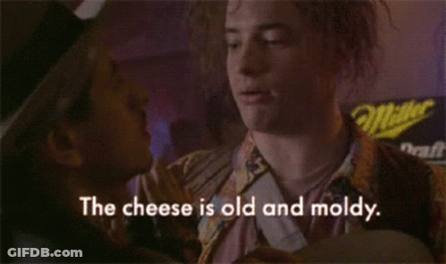 Man Says The Cheese Is Old And Moldy GIF