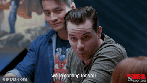 Man Says We're Coming For You Dungeons & Dragons GIF