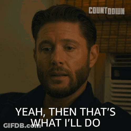 Man Says Yeah Then That's What I'll Do GIF