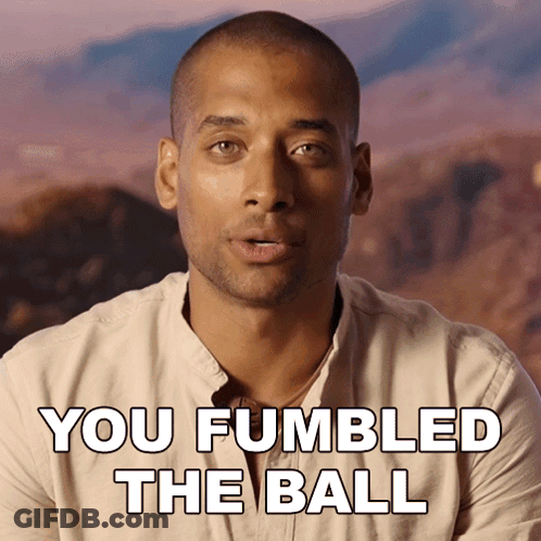 Man Says You Fumbled The Ball In Front Of Mountain GIF