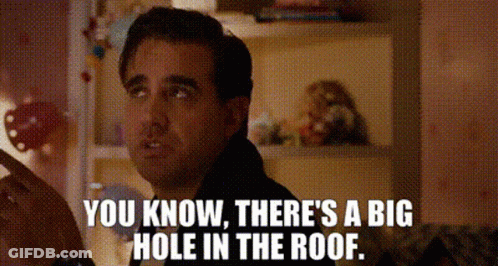 Man Says You Know There's A Big Hole In The Roof GIF