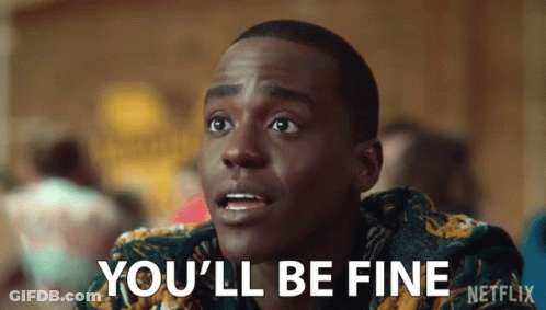 Man Says You'll Be Fine In Netflix Ad GIF