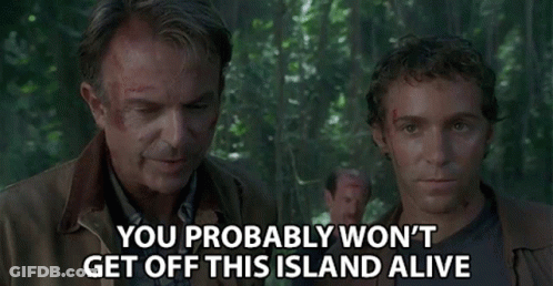 Man Says You Probably Won't Get Off Island Alive GIF