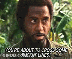 Man Says You're About To Cross Some Fuckin Lines GIF
