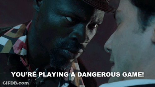Man Says You're Playing A Dangerous Game GIF