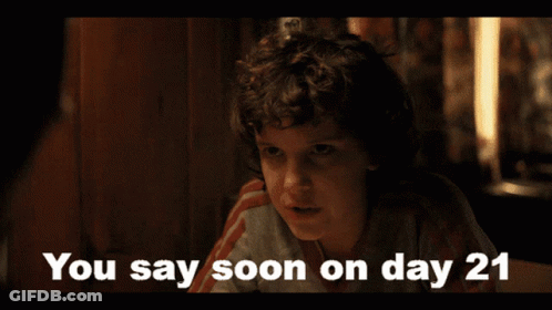 Man Says You Say Soon On Day 205 GIF