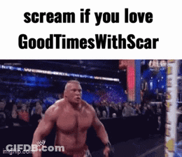 Man Scream If You Love Good Times With Scar GIF