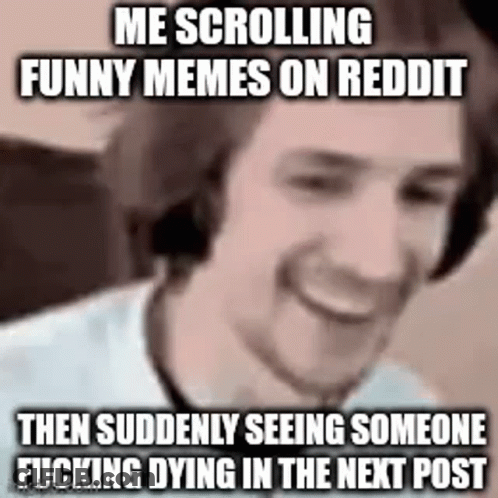 Man Scrolling Funny Memes On Reddit Then Seeing Someone Dying GIF