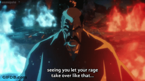 Man Seeing You Let Your Rage Take Over Like That GIF