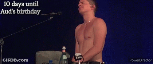 Man Shirtless Singing With 10 Days Until Aud's Birthday GIF