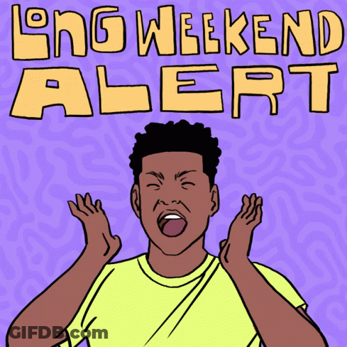 Man Shouting Long Weekend Alert GIF