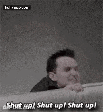 Man Shouting Shut Up GIF