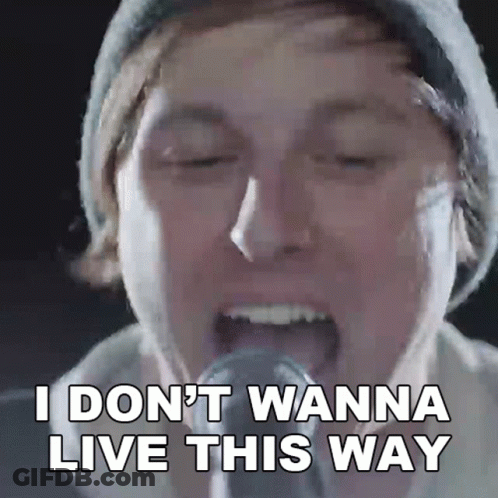 Man Singing Into Microphone Saying I Don't Wanna Live This Way GIF