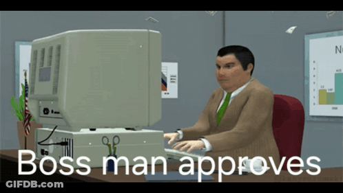 Man Sitting At Desk Says Boss Man Approves GIF