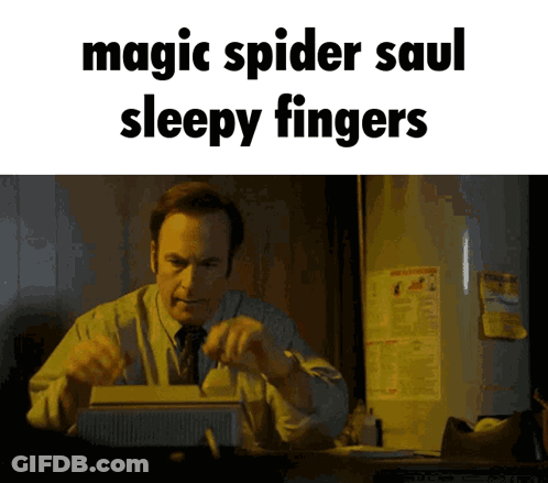 Man Sitting At Desk With Magic Spider Saul Sleepy Fingers GIF
