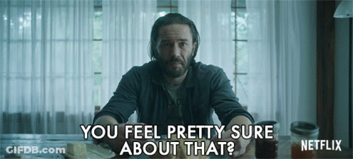 Man Sitting At Table Asking You Feel Pretty Sure GIF