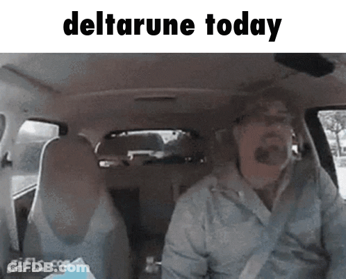 Man Sitting In Car Saying Deltarune Today GIF