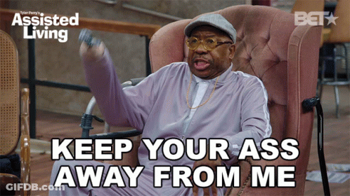 Man Sitting In Chair Saying Keep Your Ass Away From Me GIF