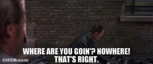 Man Sitting In Front Of Brick Wall Saying Where Are You Goin Nowhere That's Right GIF