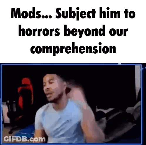 Man Sitting In Front Of Computer Screen With Mods ... Subject Him To Horrors Beyond Our Comprehensio GIF
