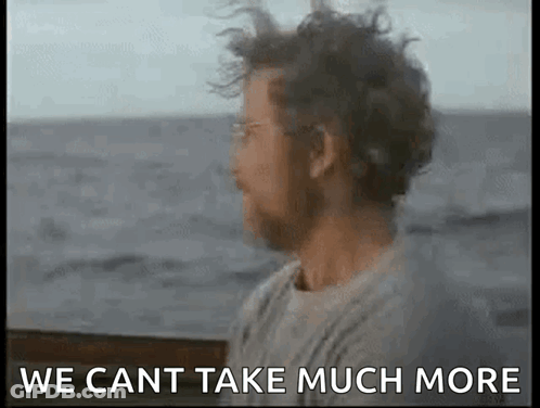 Man Sitting On Boat Saying We Cant Take Much More GIF