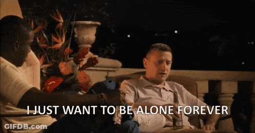Man Sitting On Couch Saying I Just Want To Be Alone Forever GIF