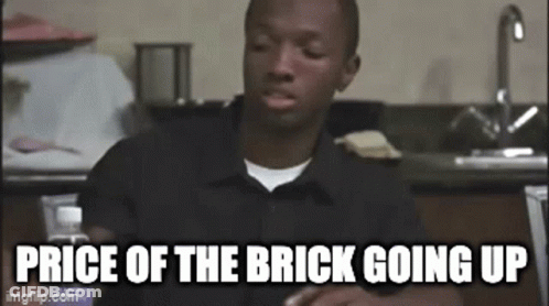 Man Sitting Price Of The Brick Going Up GIF